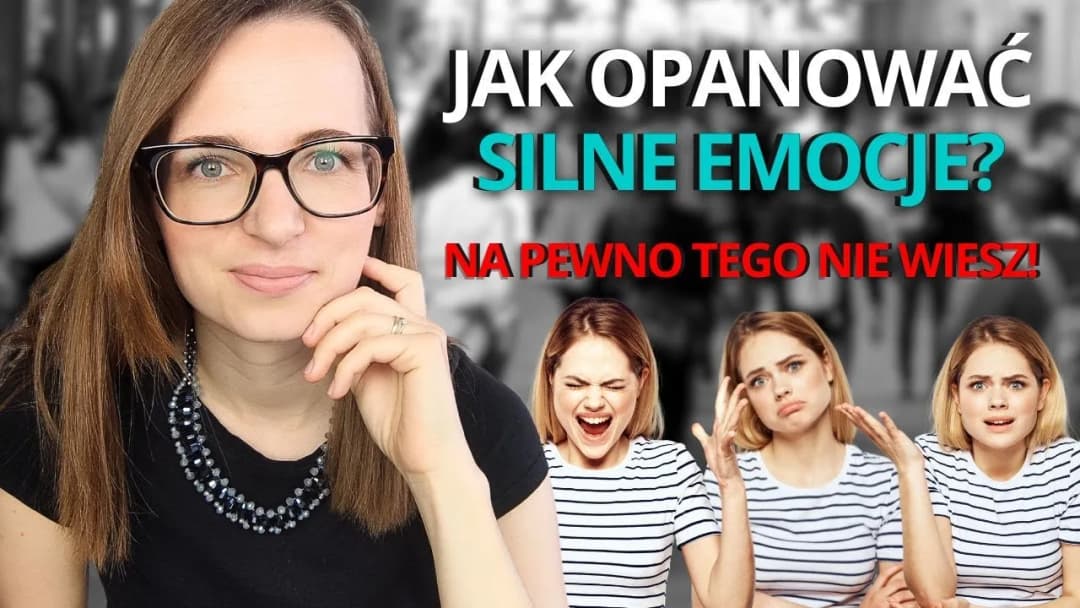 Okiełznaj złe emocje! 5 technik, które odmienią życie na lepsze!